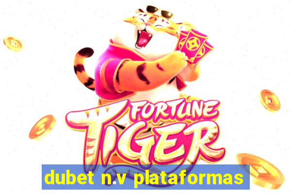 dubet n.v plataformas